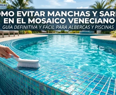 Cómo evitar manchas y sarro en el mosaico veneciano de tu alberca y piscina